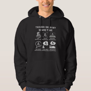 Dinge, die ich in meiner Freizeit Mountain Bike MT Hoodie