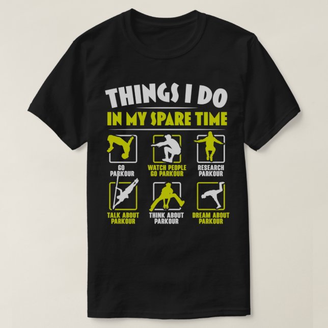 Dinge, die ich in meiner Freizeit Parkour Traceur  T-Shirt (Design vorne)