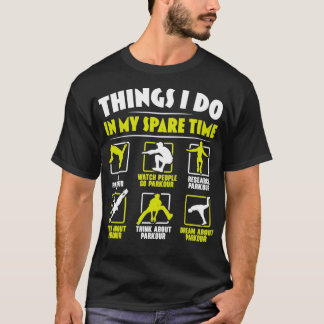 Dinge, die ich in meiner Freizeit Parkour Traceur  T-Shirt