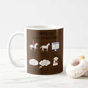 Dinge, die ich in meiner Freizeit Pferde Geschenke Kaffeetasse