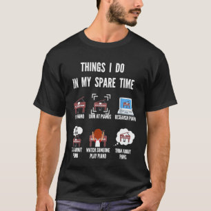 Dinge, die ich in meiner Freizeit Piano Player Pia T-Shirt