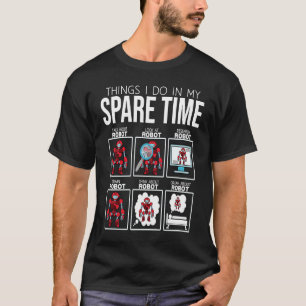 Dinge, die ich in meiner Freizeit Roboter T-Shirt