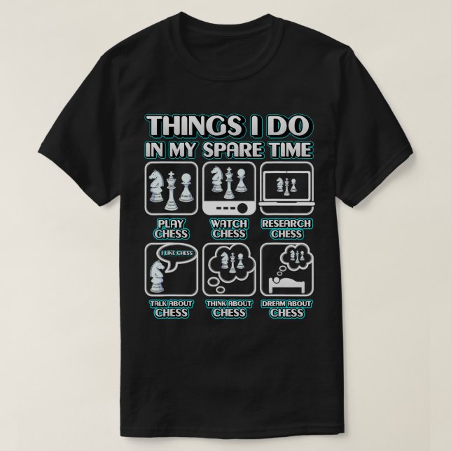 Dinge, die ich in meiner Freizeit Schach Player Bo T-Shirt (Design vorne)