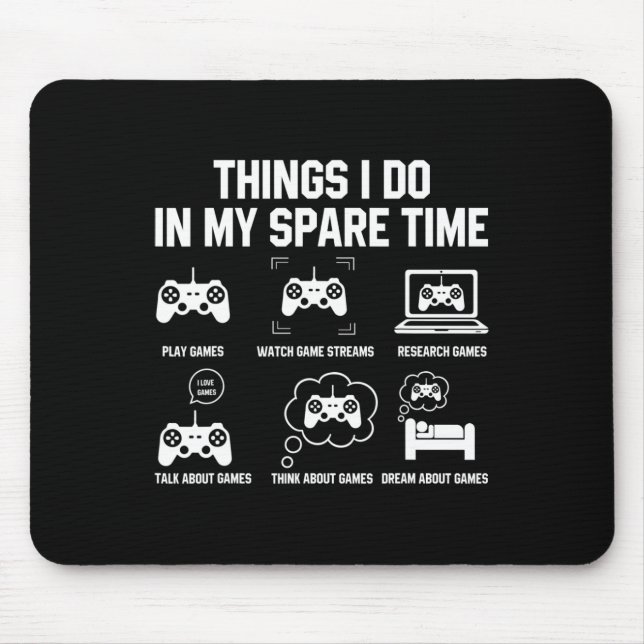 Dinge, die ich in meiner Freizeit-Shirts für Gamer Mousepad (Vorne)