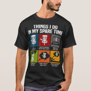 Dinge, die ich in meiner Freizeit spielen Disc Gol T-Shirt