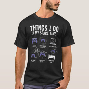 Dinge, die ich in meiner Freizeit spielen Videospi T-Shirt