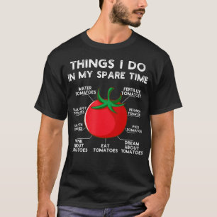 Dinge, die ich in meiner Freizeit Tomaten Gemüse G T-Shirt