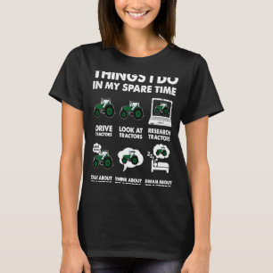 Dinge, die ich in meiner Freizeit Traktor-Bauer ma T-Shirt