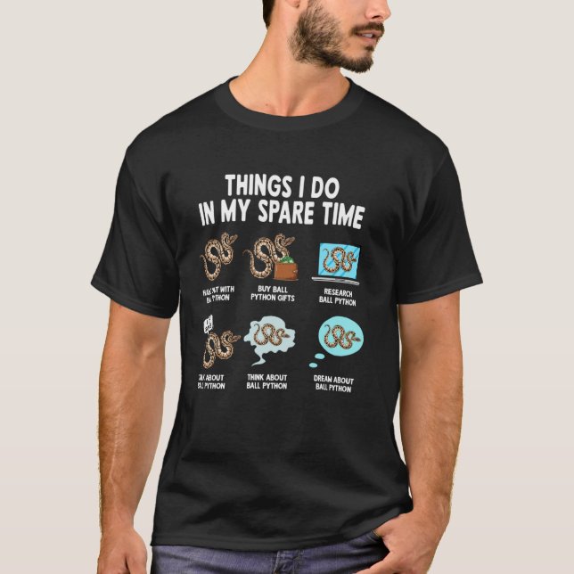 Dinge, die ich in meiner Freizeit tue Ball Python  T-Shirt (Vorderseite)