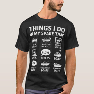 Dinge, die ich in meiner Freizeit tue, Bootfahren T-Shirt