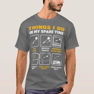 Dinge, die ich in meiner Freizeit tue Dart Player T-Shirt