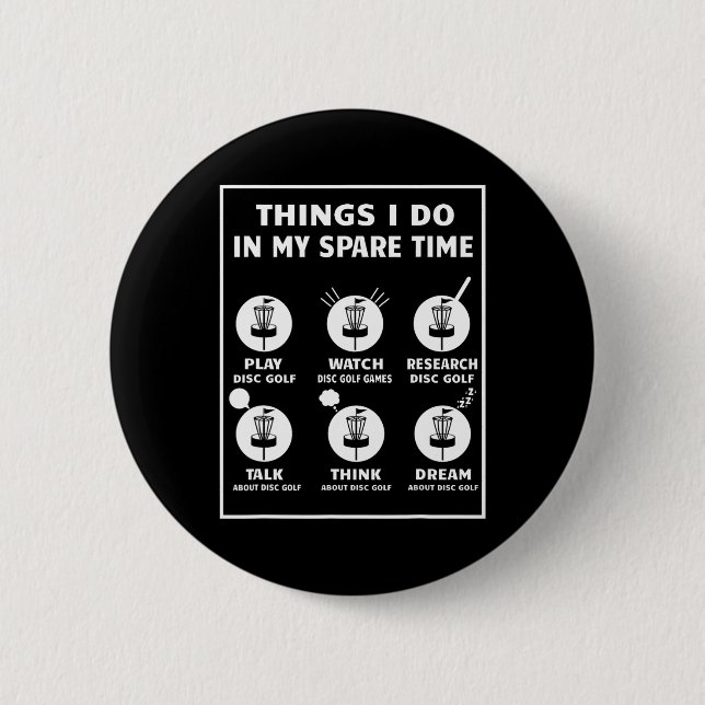 Dinge, die ich in meiner Freizeit tue Disc Golf Zu Button (Vorderseite)