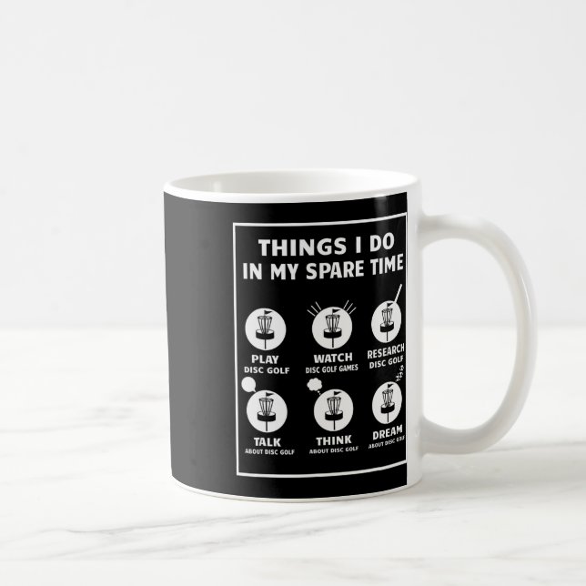 Dinge, die ich in meiner Freizeit tue Disc Golf Zu Kaffeetasse (Rechts)