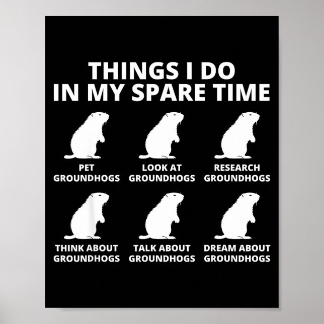 Dinge, die ich in meiner Freizeit tue Erdhörnchen  Poster (Vorne)