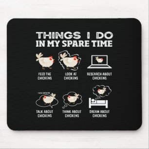 Dinge, die ich in meiner Freizeit tue Hühner Lusti Mousepad