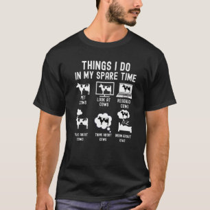 Dinge, die ich in meiner Freizeit tue Kühe Bauer T-Shirt