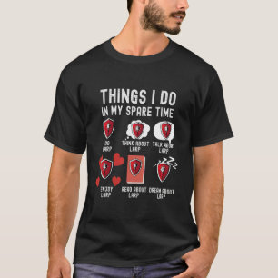Dinge, die ich in meiner Freizeit tue, lustige LAR T-Shirt