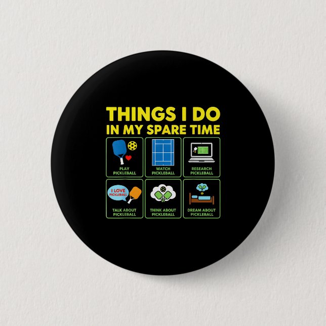 Dinge, die ich in meiner Freizeit tue Pickleball  Button (Vorderseite)