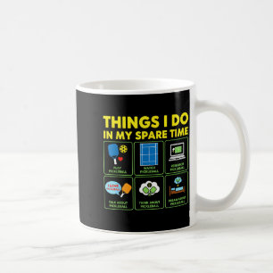 Dinge, die ich in meiner Freizeit tue Pickleball Kaffeetasse