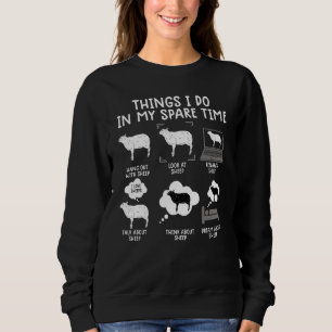 Dinge, die ich in meiner Freizeit tue Schafe Schaf Sweatshirt