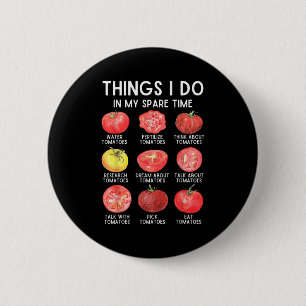 Dinge, die ich in meiner Freizeit tue Tomaten Gart Button