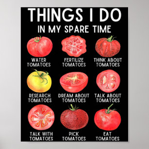 Dinge, die ich in meiner Freizeit tue Tomaten Gart Poster
