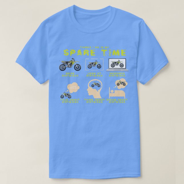 Dinge, die ich in meiner Freizeit tun, Dirt Bike B T-Shirt (Design vorne)