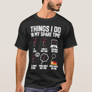 Dinge, die ich in meiner Freizeit tun, Dirt Bike M T-Shirt