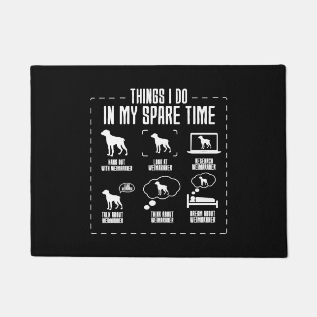 Dinge, die ich in meiner Freizeit tun Weimaraner Fußmatte (Vorderseite)