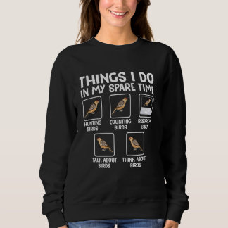 Dinge, die ich in meiner Freizeit Vögel & Jagd Lov Sweatshirt
