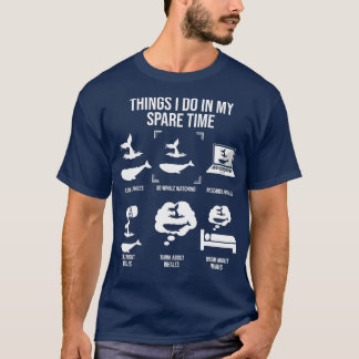 Dinge, die ich in meiner Freizeit Whale beobachten T-Shirt