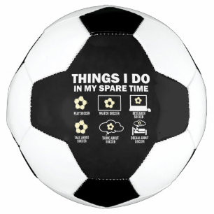 Dinge, die ich in meiner Zeit als Fußball mache