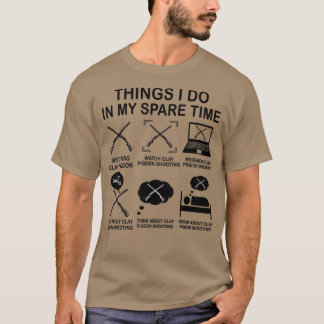 Dinge, die ich in meiner Zeit Clay Pigeon Funny Tr T-Shirt