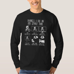 Dinge, die ich in meiner Zeit Mountain Bike Mtb Bi T-Shirt