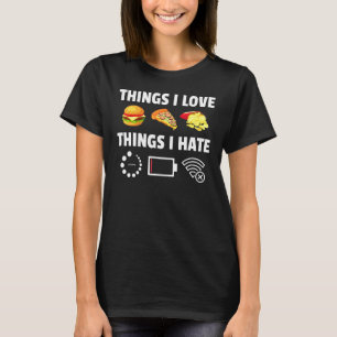 Dinge, die ich Liebe Hate Video Games Gamer Comput T-Shirt