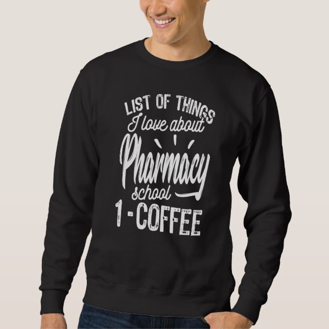 Dinge, die ich Liebe über Pharmacy School Funny Ph Sweatshirt (Vorderseite)