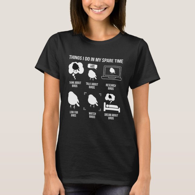 Dinge, die ich mache Bird Watcher Vogelbeobachter  T-Shirt (Vorderseite)