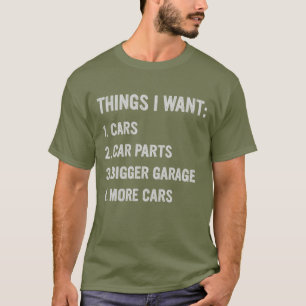 Dinge, die ich mehr will Auto, Auto-Enthusiast T-Shirt