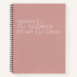 Dinge, die ich nicht sagen darf, lautes Rosa Notizbuch