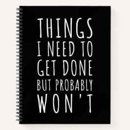 Dinge, die ich tun muss, aber wahrscheinlich nicht notizbuch