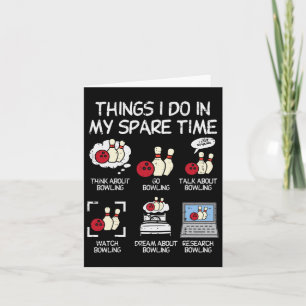Dinge, die ich verbringe Zeit Bowling Funny Bowler Karte