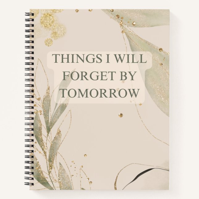 Dinge, die ich von morgen Notebook vergessen werde Notizbuch (Vorderseite)