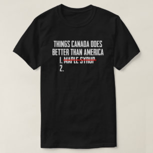 Dinge, die Kanada besser macht als Amerika Ahornsi T-Shirt