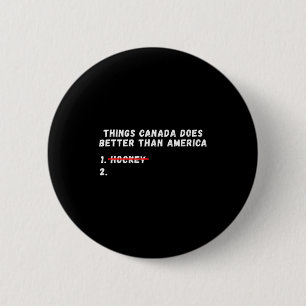 Dinge, die Kanada besser macht als Amerika Dinge,  Button