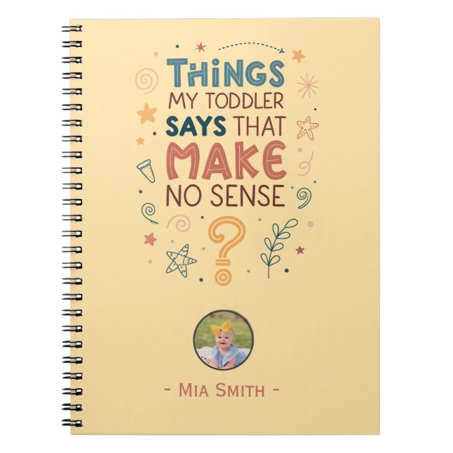 Dinge, die mein Kleinkind sagt, die keinen Sinn er Notizblock (Vorderseite)