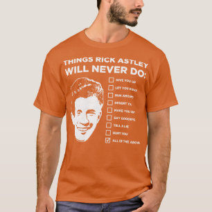 Dinge, die Rick Astley niemals tun wird T-Shirt