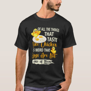 Dinge, die wie Hühnereier schmecken, gehören nicht T-Shirt