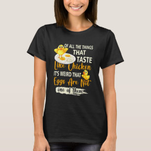 Dinge, die wie Hühnereier schmecken, gehören nicht T-Shirt