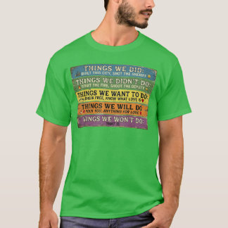 Dinge, die wir getan haben, wollten wir nicht. Wer T-Shirt