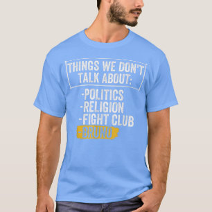 Dinge, die wir nicht reden über lustige sarkastisc T-Shirt